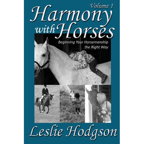 Harmony with Horses: Beginning Your Horsemanship the Right Way