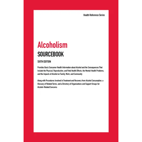 Alcoholism Sourcebook, 6th Edition