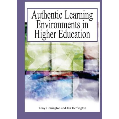 Authentic Learning Environments in Higher Education