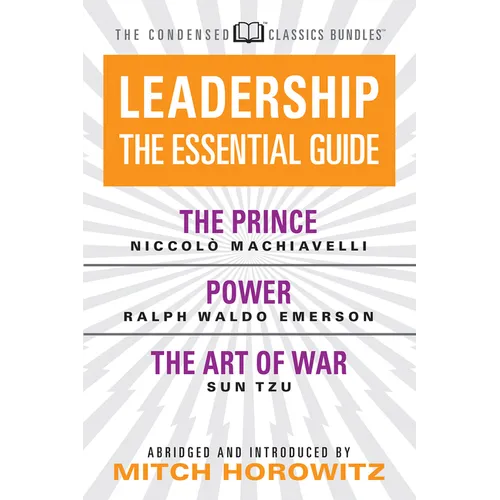 Leadership (Condensed Classics): The Prince; Power; The Art of War: The Prince; Power; The Art of War