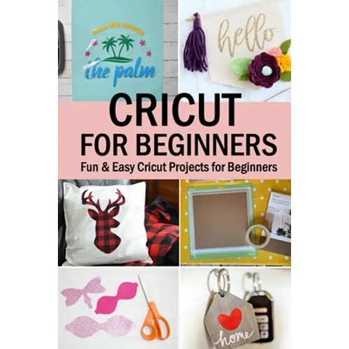 Cricut for Beginners: Fun & Easy Cricut Projects for Beginners