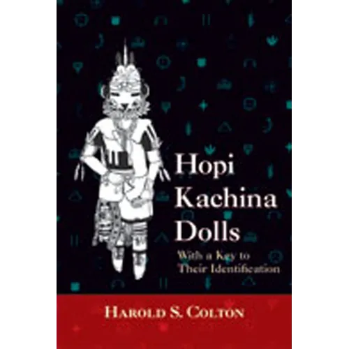 Hopi Kachina Dolls with a Key to Their Identification