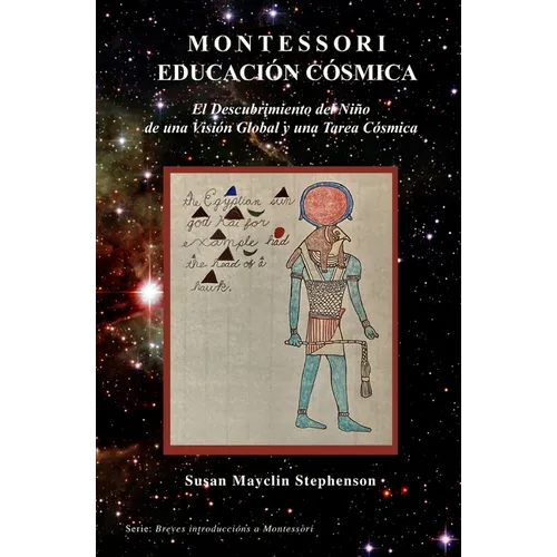 Educación Cósmica Montessori: El Descubrimiento del Niño de una Visión Global y la Tarea Cósmica