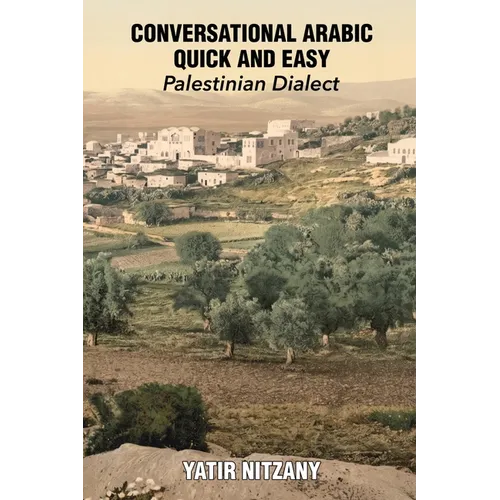 Conversational Arabic Quick and Easy - Palestinian Dialect: Palestinian Arabic