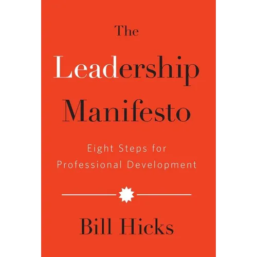 The Leadership Manifesto: Eight Steps for Professional Development - Hardcover