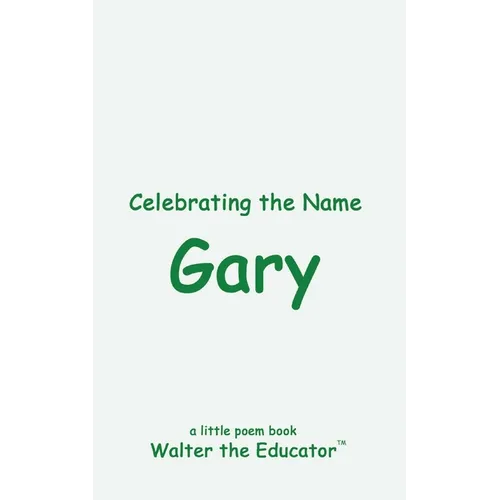 Celebrating the Name Gary