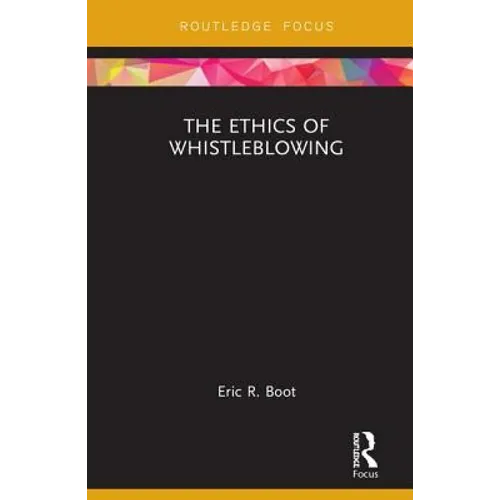 The Ethics of Whistleblowing