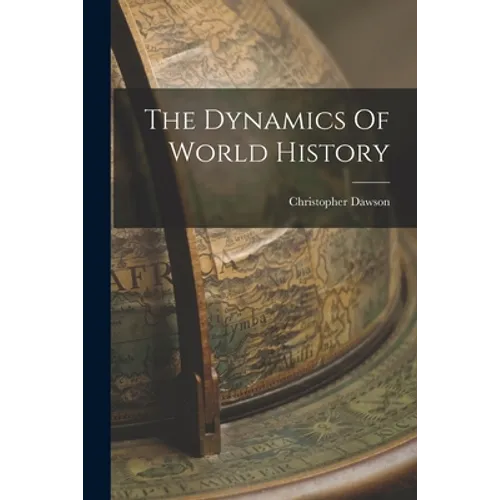 The Dynamics Of World History