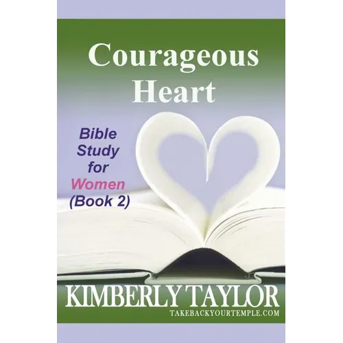 Courageous Heart: Bible Study for Women (Book 2)