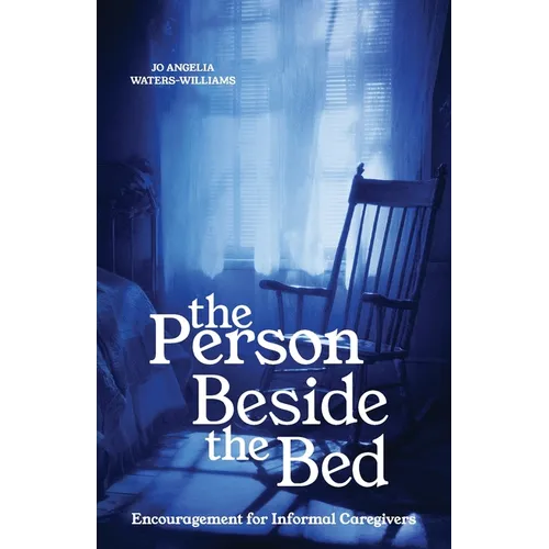 The Person Beside the Bed, Encouragement for Informal Caregivers