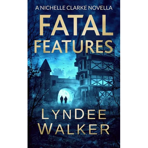 Fatal Features: A Nichelle Clarke Novella