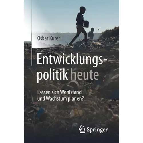 Entwicklungspolitik Heute: Lassen Sich Wohlstand Und Wachstum Planen?