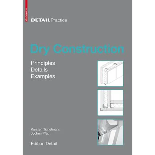 Dry Construction: Principles, Details, Examples
