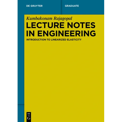Lecture Notes in Engineering: Introduction to Linearized Elasticity