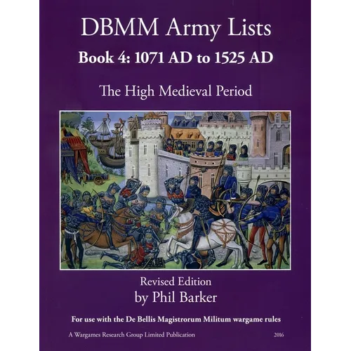 DBMM Army Lists: Book 4 The High Medieval Period 1071 AD to 1525 AD