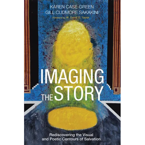Imaging the Story: Rediscovering the Visual and Poetic Contours of Salvation