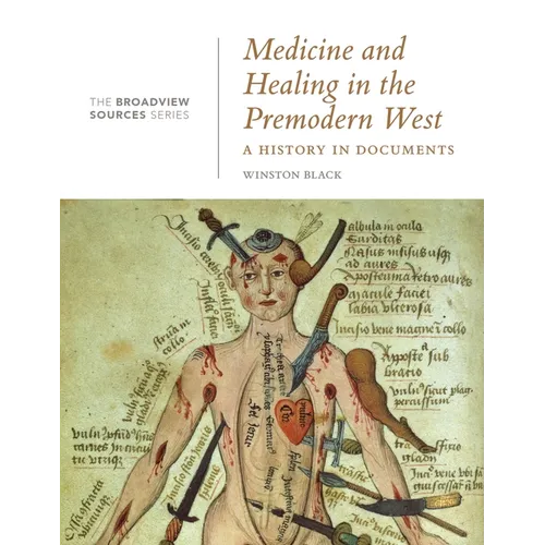 Medicine and Healing in the Premodern West: A History in Documents: (From the Broadview Sources Series)