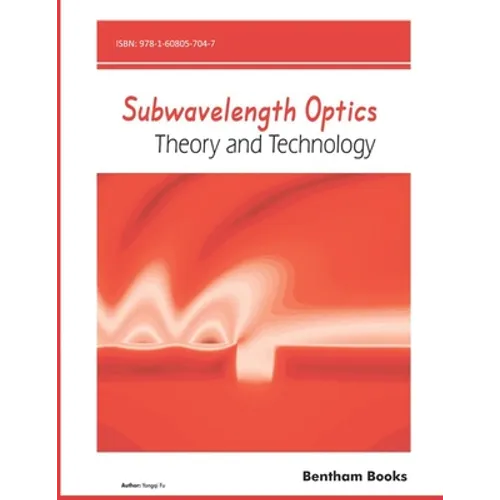 Subwavelength Optics: Theory and Technology