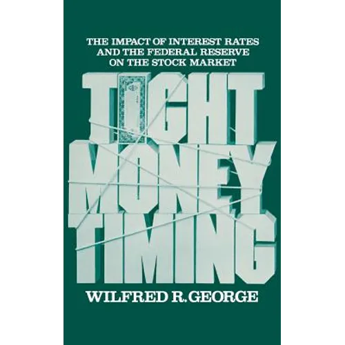 Tight Money Timing: The Impact of Interest Rates and the Federal Reserve on the Stock Market