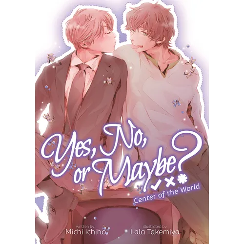 Yes, No, or Maybe? (Light Novel 2) - Center of the World