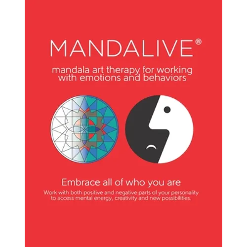 Mandalive(R): mandala art therapy for working with emotions and behaviors
