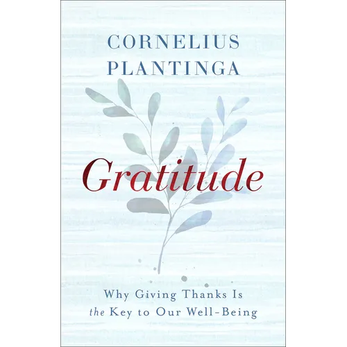 Gratitude: Why Giving Thanks Is the Key to Our Well-Being