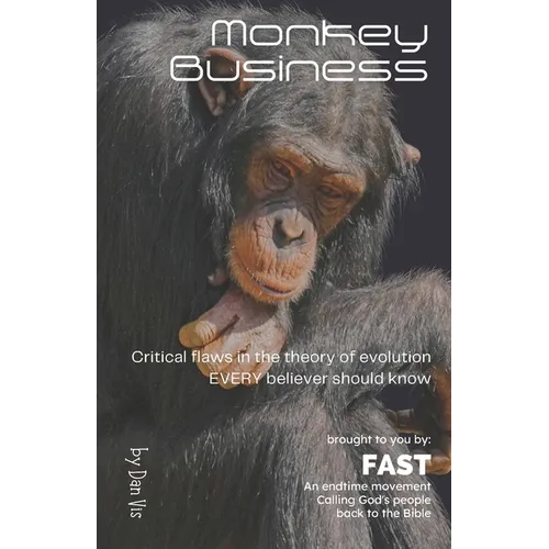 Monkey Business: Critical flaws in the theory of evolution