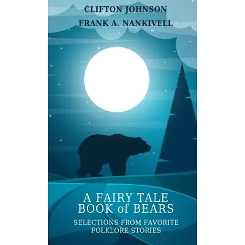 A Fairy Tale Book of Bears: Selections from Favorite Folklore Stories