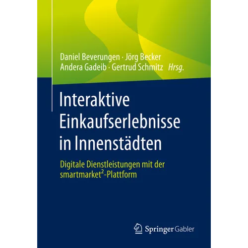 Interaktive Einkaufserlebnisse in Innenstädten: Digitale Dienstleistungen Mit Der Smartmarket²-Plattform