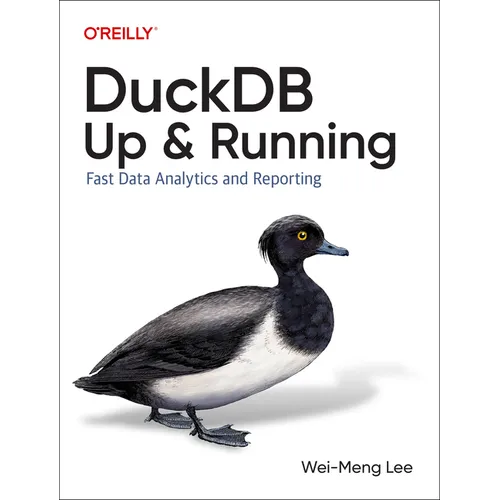 Duckdb: Up and Running: Fast Data Analytics and Reporting