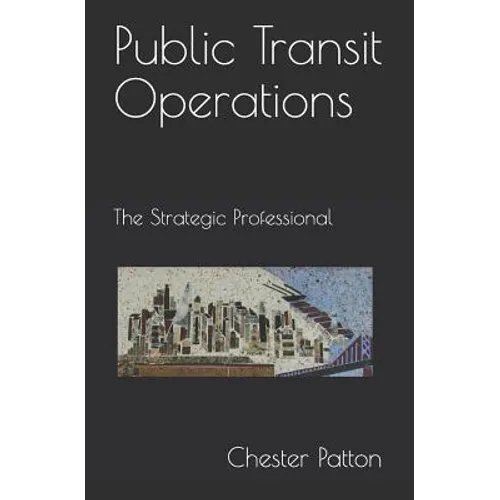 Public Transit Operations: The Strategic Professional