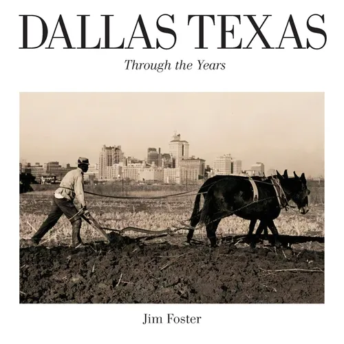 Dallas Texas Through The Years