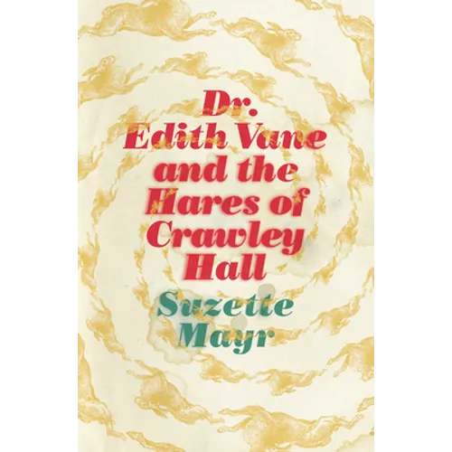 Dr. Edith Vane and the Hares of Crawley Hall