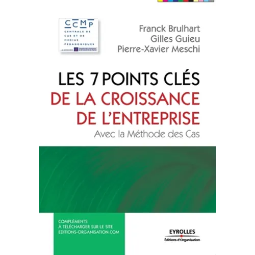 Les 7 points clés de la croissance en entreprise: Avec la méthode des cas