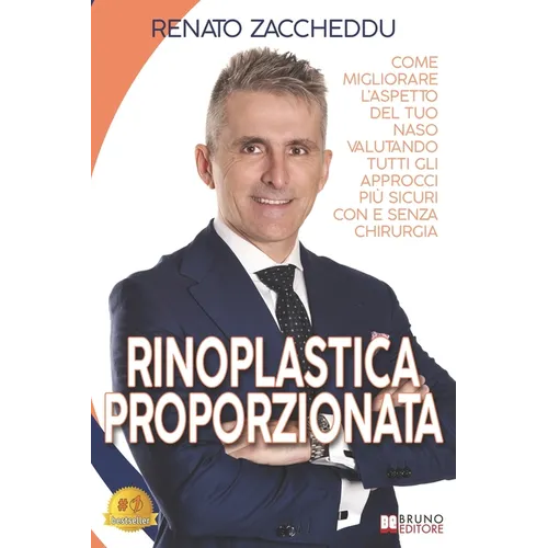 Rinoplastica Proporzionata: Come Migliorare L'Aspetto Del Tuo Naso Valutando Tutti Gli Approcci Più Sicuri Con E Senza Chirurgia