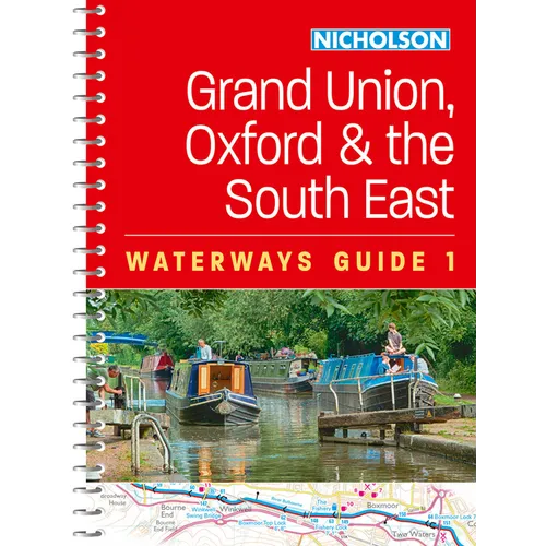 Grand Union, Oxford and the South East (1): For Everyone with an Interest in Britain's Canals and Rivers