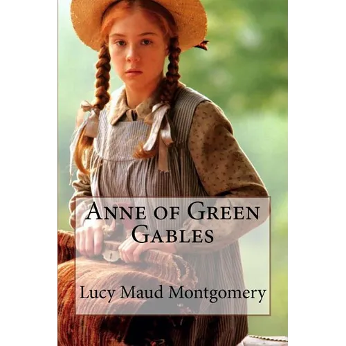 Anne of Green Gables Lucy Maud Montgomery