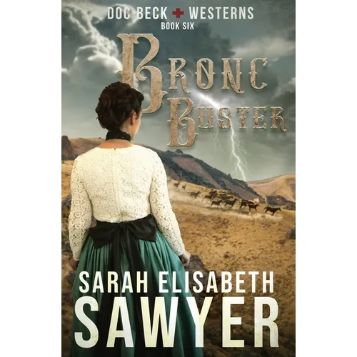 Bronc Buster (Doc Beck Westerns Book 6)