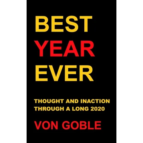 Best Year Ever: Thought and Inaction Through a Long 2020