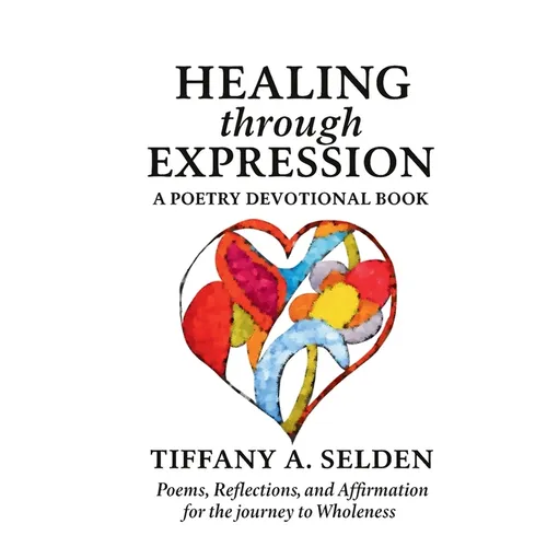 Healing Through Expression: A Poetry Devotional Book