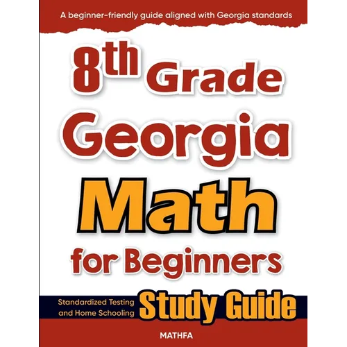 8th Grade Georgia Math for Beginners: Standardized Testing and Home Schooling Study Guide