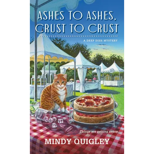 Ashes to Ashes, Crust to Crust: A Deep Dish Mystery
