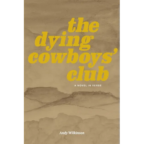 The Dying Cowboys' Club: A Novel in Verse