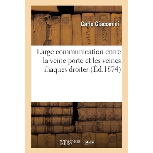 Large communication entre la veine porte et les veines iliaques droites
