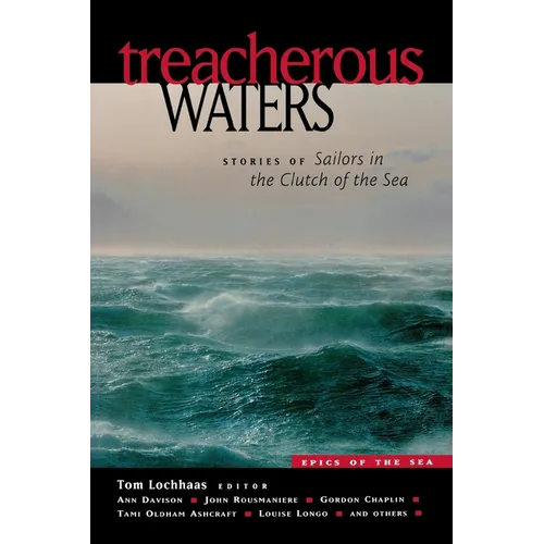 Treacherous Waters: Stories of Sailors in the Clutch of the Sea