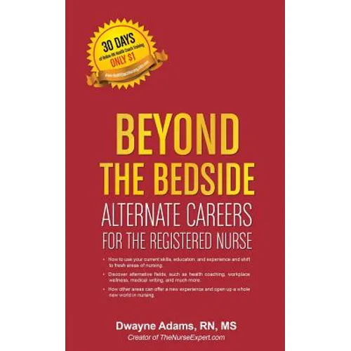 Beyond The Bedside, Alternate Careers For The Registered Nurse
