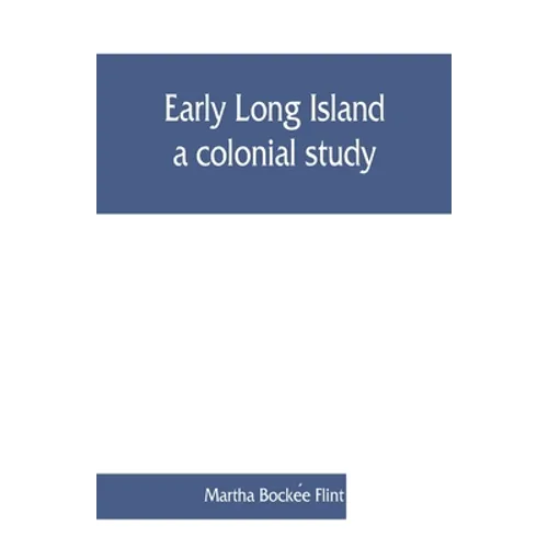 Early Long Island, a colonial study