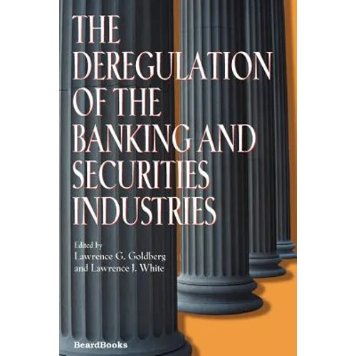 The Deregulation of the Banking and Securities Industries
