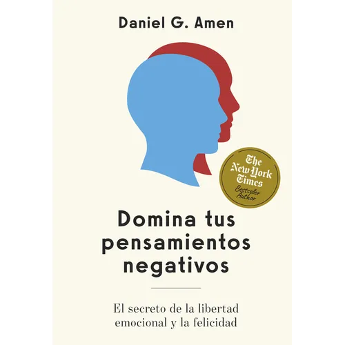 Domina Tus Pensamientos Negativos (Conquer Your Negative Thoughts Spanish Edition): El Secreto Para La Libertad Emocional Y La Felicidad