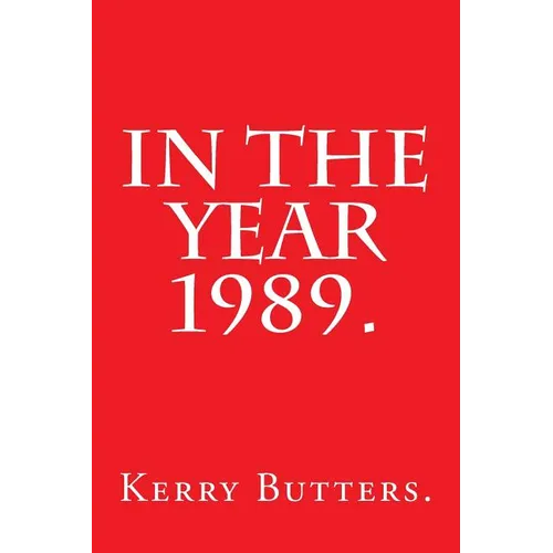 In the Year 1989.